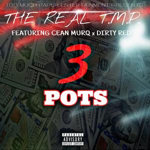 3 Pots (feat. Cean Murq & Dirty Red)