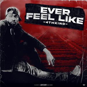 Ever Feel Like