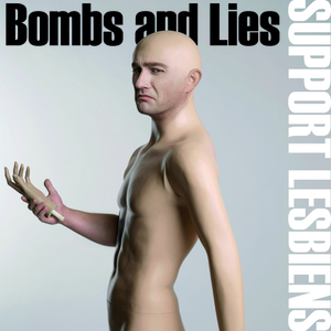 Bombs and Lies