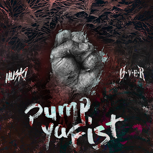 PUMP YA FIST