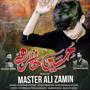 Hussain Hazir Ha Noha Master Ali Zamin
