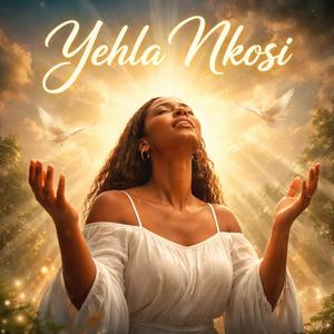 Yehla Nkosi (feat. ZWOTHE KEYS)
