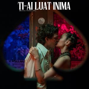Ți-ai luat inima