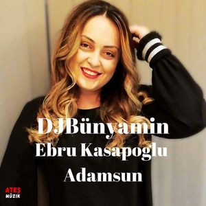 Adamsun (Remix) (feat. Ebru Kasapoglu)