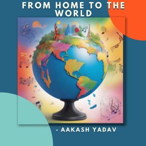 From Home to the World