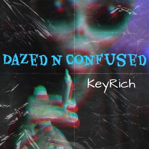 Dazed n Confused