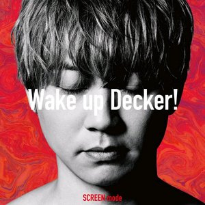 SCREEN mode-Wake up Decker!（闲蛋之光 remix）