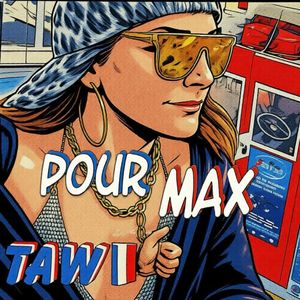 Pour Max