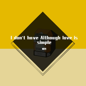 I don't have Although love is simple