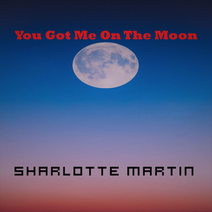 You Got Me on the Moon