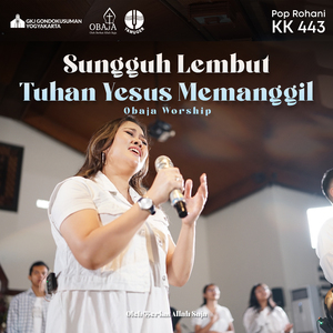 Sungguh Lembut Tuhan Yesus Memanggil (Pop Rohani KK 443)