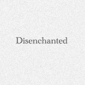 Disenchanted (Sped Up)