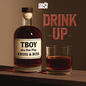 Drink Up (feat. TBoy Aka Doe Play)