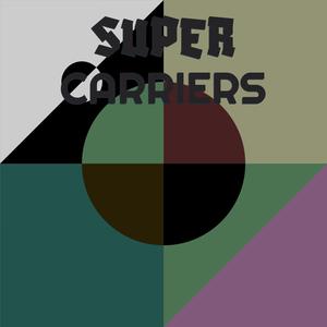Super Carriers