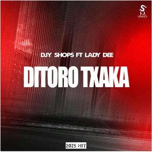 Ditoro txaka (feat. Djy Shops & Lady Dee) (Special Version)
