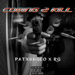 Coming To Kill (feat. RG)