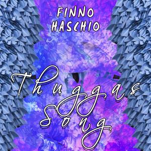 Thuggas Song (feat. Haschio)