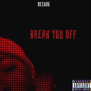 Break You Off
