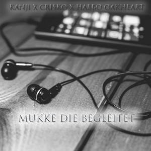 Mukke die Begleitet