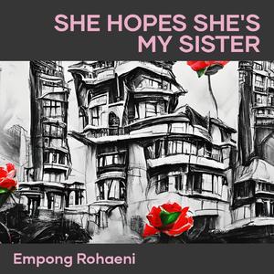 She Hopes She's My Sister