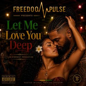 Let Me Love You Deep