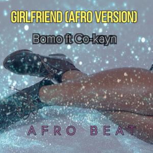 Girlfriend (feat. co-kayn) (afro beat)