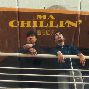 Ma Chillin' (feat. Maxy Lpz)