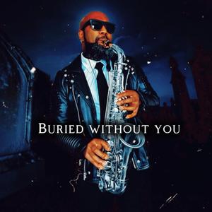 Buired without you
