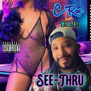 See-Thru (feat. Y.D.I., Due-Lo, IneStine, Bazerk, Raw B, C-Money & General)