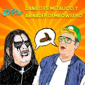 Danilo Es Metalico Y Abinader Dembowsero
