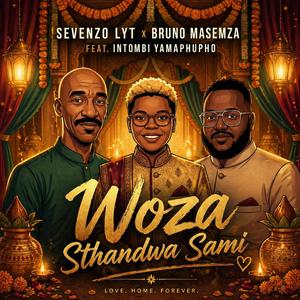 Woza Sthandwa Sami (feat. JONAS LENGANA MALEKA, BRUNO MOGAJANE & SANELISIWE PRISCILLA)