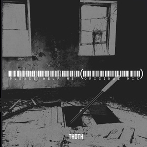 Thoth - Please Help Me (Original)