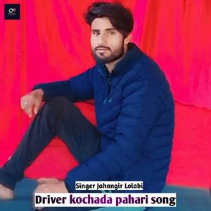 Driver kochada pahari song