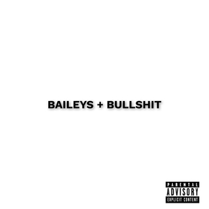 Baileys + Bullshit (feat. Shofu)