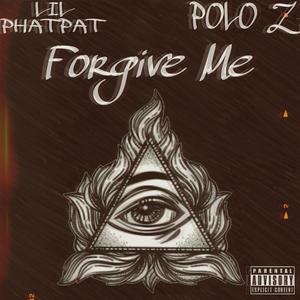 Forgive Me (feat. Polo Z)