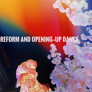 Reform and Opening—up Dance