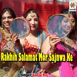 Rakhih Salamat Mor Sajnwa Ke