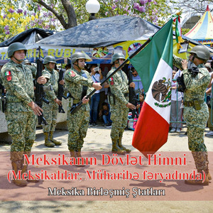 Meksikanın Dövlət Himni (Meksikalılar, Müharibə fəryadında)