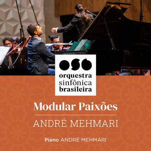 Osb Orquestra Sinfônica Brasileira - André Mehmari: Modular Paixões - Piano: André Mehmari (Ao Vivo)