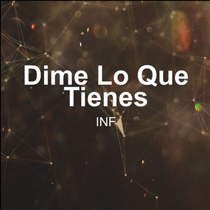 Dime Lo Que Tienes
