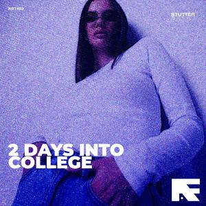 2 Days Into College (Stutter Techno)