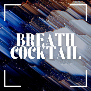 Breath Cocktail