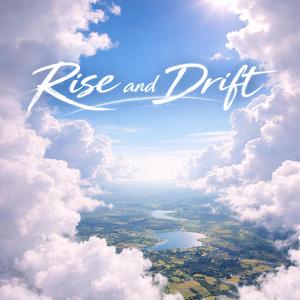Rise and Drift