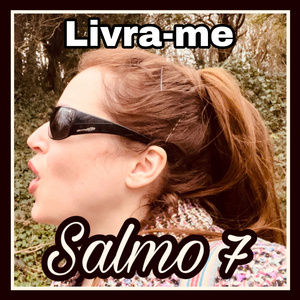 Livra-Me: Salmo 7