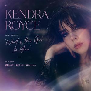What's This Girl to You (feat. Kendra Royce)