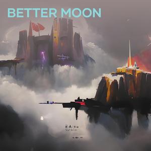 Better Moon