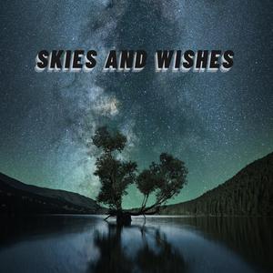 Skies and Wishes