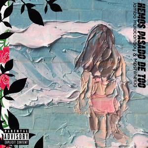 Hemos Pasado de Too (feat. Mashine Kid)
