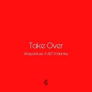 Take Over (feat. Mantse & ABT)