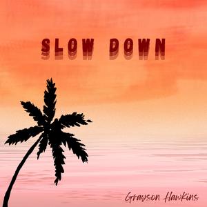 Slow Down